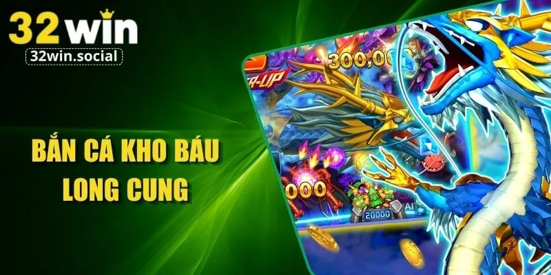 bắn cá Kho Báu Long Cung